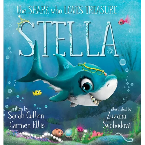 Stella: The Shark Who Loves Treasure - Hardcover