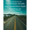 Civil PE Exam Breadth and Transportation Depth: Reference Manual, 80 Morning Civil PE, and 40 Transportation Depth Practice Problems - Paperback