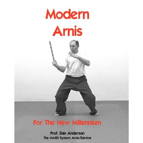 Modern Arnis For The New Millennium: The MA80 System Arnis/Eskrima - Paperback