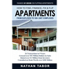 How to Find, Finance, Fix and Flips Apartments: From Duplexes to 100+ Unit Complexes - Paperback