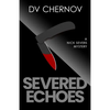 Severed Echoes: A Nick Severs Mystery - Paperback