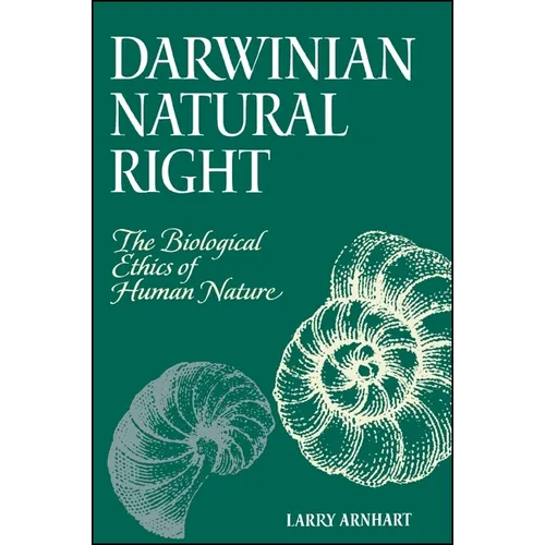 Darwinian Natural Right: The Biological Ethics of Human Nature - Paperback