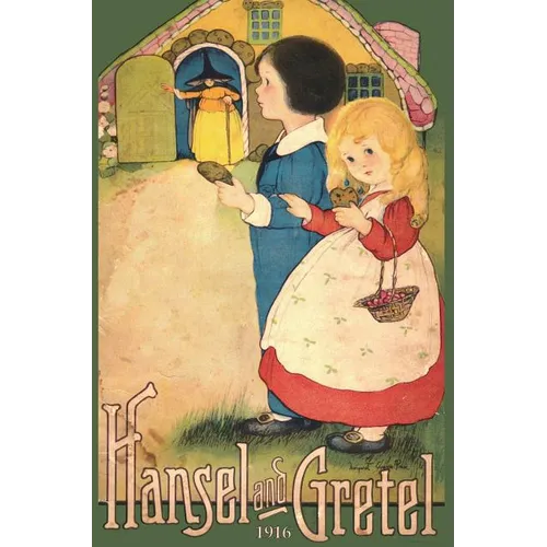 Hansel and Gretel: Uncensored 1916 Full Color Reproduction - Hardcover