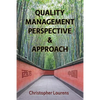 Quality Management Perspective & Approach: Managing and improving quality in China, and elsewhere in the world - Paperback