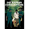 The Biafran Conscriptors: Memoirs of the Nigerian-Biafra Civil War (1967-1970) - Paperback
