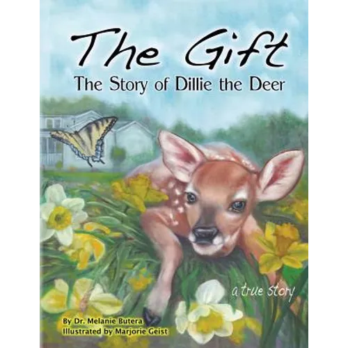 The Gift: The Story of Dillie the Deer - Paperback