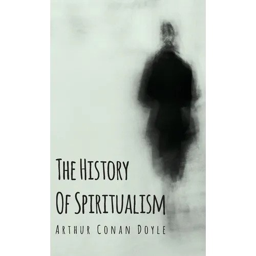 The History of Spiritualism - Hardcover