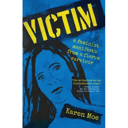 Victim: A Feminist Manifesto from a Fierce Survivor - Paperback