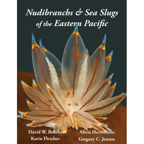 Nudibranchs & Sea Slugs of the Eastern Pacific - Hardcover