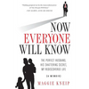 Now Everyone Will Know: The Perfect Husband, His Shattering Secret, My Rediscovered Life - Paperback