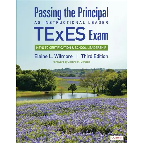Passing the Principal as Instructional Leader TExES Exam: Keys to Certification and School Leadership - Paperback