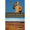 Custer's Bugler: The Life of John Martin (Giovanni Martino) - Paperback