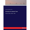 Chronicle of a Border Town: History of Rye, 1660 - 1870 - Paperback