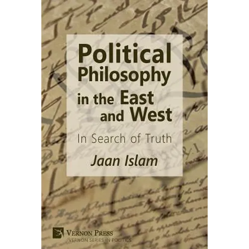 Political Philosophy in the East and West: In Search of Truth - Paperback
