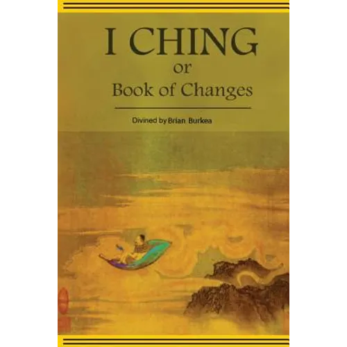 The Divined I-Ching or Book of Changes - Paperback
