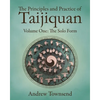 The Principles and Practice of Taijiquan: Volume One - The Solo Form - Paperback