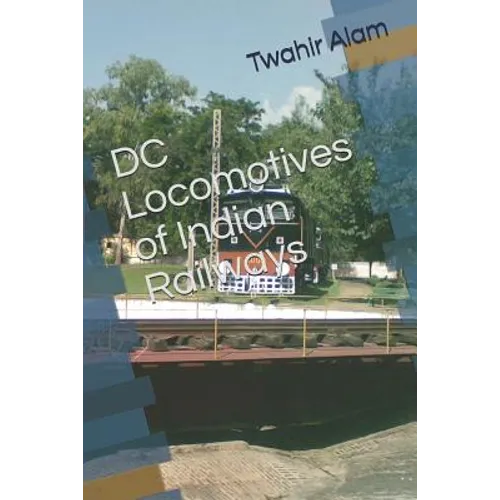 DC Locomotives of Indian Railways - Paperback