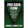 Free Cash Flow: A Two-Hour Primer For Management and the Board - Hardcover