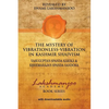 The Mystery of Vibrationless-Vibration in Kashmir Shaivism: : Vasugupta's Spanda Karika & Kshemaraja's Spanda Sandoha - Paperback
