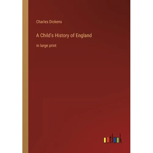 A Child's History of England: in large print - Paperback