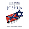 The Sons of Joshua: The Story of the Jewish Contribution to the Confederacy - Paperback