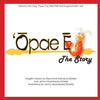 Opae E, The Story - Paperback