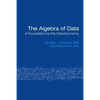 The Algebra of Data: A Foundation for the Data Economy - Paperback