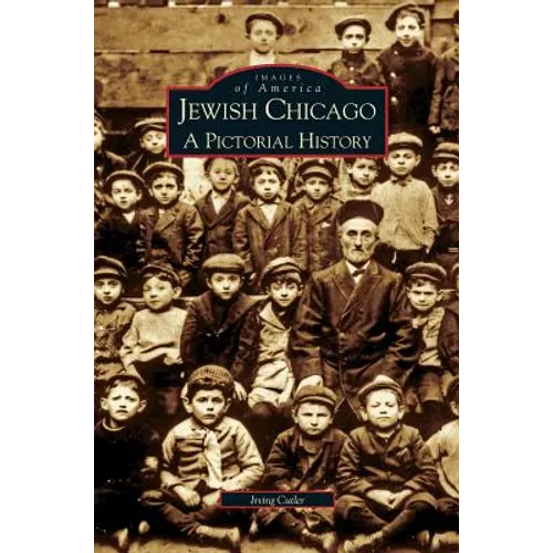 Jewish Chicago: A Pictorial History - Hardcover
