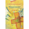 Countercultural: Subversive Resistance and the Neighborhood Congregation - Hardcover