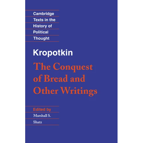 Kropotkin: 'The Conquest of Bread' and Other Writings - Paperback