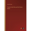 Travels in Indo-China and the Chinese Empire - Paperback