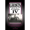 Ghosts of Gettysburg IV: Spirits, Apparitions and Haunted Places on the Battlefield - Paperback