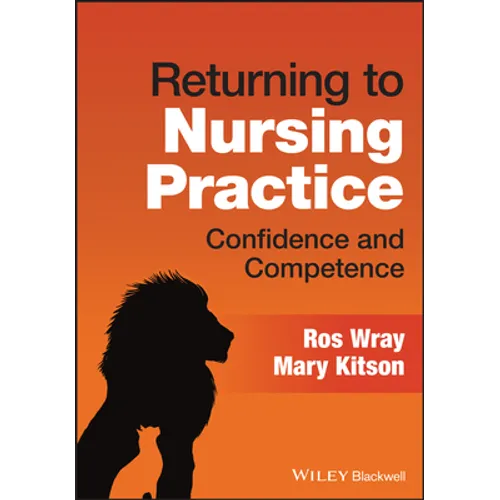 Returning to Nursing Practice: Confidence and Competence - Paperback