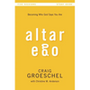 A Altar Ego Bible Study Guide: Becoming Who God Says You Are (Study Guide) - Paperback