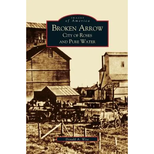 Broken Arrow: City of Roses and Pure Water - Hardcover