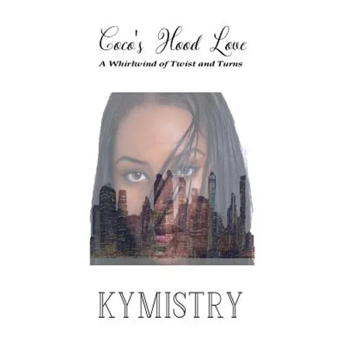 Coco's Hood Love: A Whirlwind of Twists and Turns - Paperback
