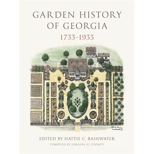 Garden History of Georgia, 1733-1933 - Hardcover