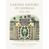Garden History of Georgia, 1733-1933 - Hardcover