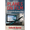 Planes on Film: Ten Favourite Aviation Films - Paperback