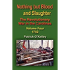 Nothing But Blood and Slaughter: The Revolutionary War in the Carolinas - Volume Four 1782 - Paperback