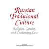 Russian Traditional Culture: Religion, Gender and Customary Law - Paperback