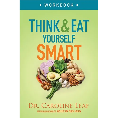Think and Eat Yourself Smart Workbook: A Neuroscientific Approach to a Sharper Mind and Healthier Life - Paperback