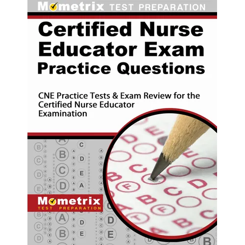 Certified Nurse Educator Exam Practice Questions: CNE Practice Tests & Exam Review for the Certified Nurse Educator Examination - Paperback