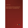 Apuntes históricos sobre las agresiones del dictador argentino D. Juan Manuel Rosas - Hardcover