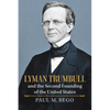 Lyman Trumbull and the Second Founding of the United States - Hardcover