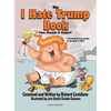 The I Hate Trump Book: Past, Present & Future* - Hardcover