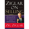 Ziglar on Selling: The Ultimate Handbook for the Complete Sales Professional - Paperback