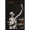 The Shadow Dies Loudly: 27 Tales - Paperback
