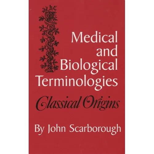 Medical and Biological Terminologies: Classical Origins Volume 13 - Paperback