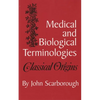 Medical and Biological Terminologies: Classical Origins Volume 13 - Paperback